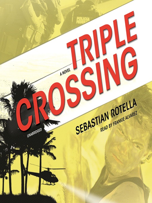 Title details for Triple Crossing by Sebastian Rotella - Wait list